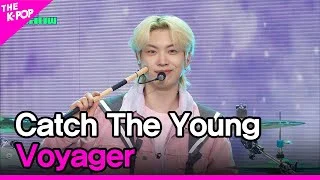 Catch The Young, Voyager (캐치더영, Voyager) [THE SHOW 240423]