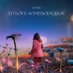 To Love Somebody Else