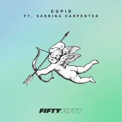 Cupid (ft. Sabrina Carpenter)