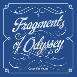 Catch The Young : Fragments of Odyssey