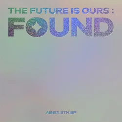 The Future Is Ours : FOUND