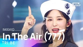 TRI.BE(트라이비) - In The Air (777) @인기가요 inkigayo 20220925