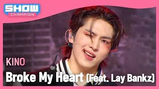 [COMEBACK] 키노(KINO) - Broke My Heart (Feat. Lay Bankz) l Show Champion l EP.517 l 240508