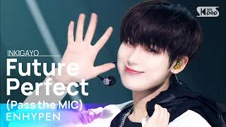 ENHYPEN(엔하이픈) - Future Perfect (Pass the MIC) @인기가요 inkigayo 20220717