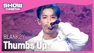 BLANK2Y - Thumbs Up (블랭키 - 떰즈업) | Show Champion | EP.436