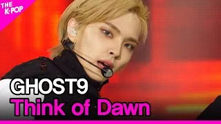 GHOST9, Think of Dawn (고스트나인, Think of Dawn) [THE SHOW 201013]