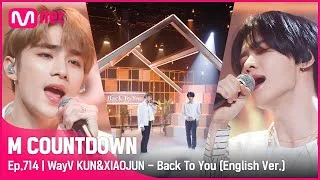 [WayV KUN&XIAOJUN - Back To You (English Ver.)] Comeback Stage |  #엠카운트다운 EP.714 | Mnet 210617 방송