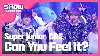 쇼챔피언 - episode-137 Super junior  D&E - Can You Feel It?