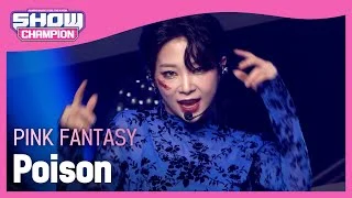 [Show Champion] 핑크판타지 - 독 (Pink Fantasy - Poison) l EP.402