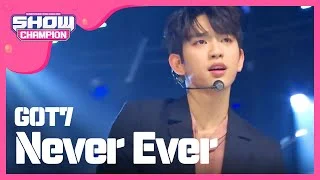 [Show Champion] 갓세븐 - Never Ever (GOT7 - Never Ever) l EP.221