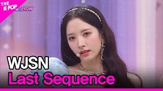 WJSN, Last Sequence (우주소녀, Last Sequence) [THE SHOW 220712]