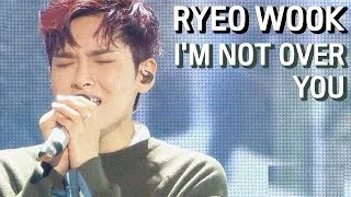 [Comeback Stage]  RYEOWOOK  -  I'm not over you ,  려욱 - 너에게  Show Music core 20190105