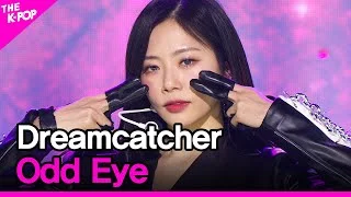 Dreamcatcher, Odd Eye (드림캐쳐, Odd Eye) [THE SHOW 210202]