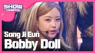 (Showchampion EP.202) Song Ji Eun - Bobby Doll