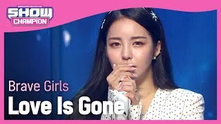 [COMEBACK] Brave Girls - Love Is Gone (브레이브걸스 - 물거품) | Show Champion | EP.428