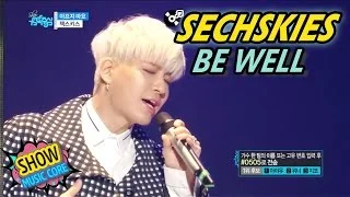 [Comeback Stage] SECHSKIES - BE WELL, 젝스키스 - 아프지 마요 Show Music core 20170429