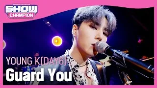 Young K(DAY6) - Guard You (영케이(데이식스) - 끝까지 안아 줄게) | Show Champion | EP.410