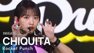 Rocket Punch(로켓펀치) - CHIQUITA @인기가요 inkigayo 20220320