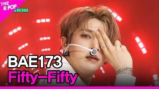 BAE173, Fifty-Fifty [THE SHOW 240402]