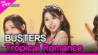 BUSTERS, Tropical Romance (버스터즈, 여름인걸) [THE SHOW 220726]