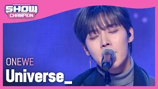 ONEWE - Universe_ (원위 - 너의 우주는) | Show Champion | EP.422