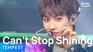 TEMPEST(템페스트) - Can’t Stop Shining @인기가요 inkigayo 20220925