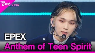 EPEX, Anthem of Teen Spirit (이펙스, 학원歌) [THE SHOW 220426]