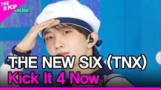 THE NEW SIX (TNX), Kick It 4 Now [THE SHOW 230613]