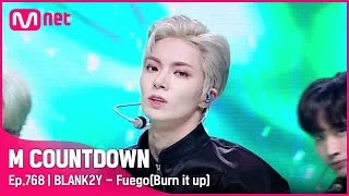 [BLANK2Y - Fuego(Burn it up)] #엠카운트다운 EP.768 | Mnet 220901 방송