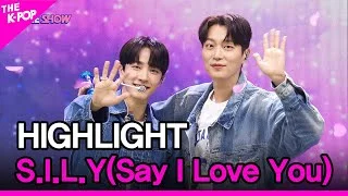 HIGHLIGHT, S.I.L.Y(Say I Love You) (하이라이트, S.I.L.Y(Say I Love You))[THE SHOW 221115]
