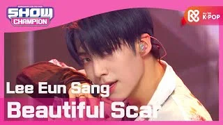 [Show Champion] [HOT DEBUT] 이은상(Lee Eun Sang) - Beautiful Scar(Feat. 박우진 of AB6IX) l EP.370