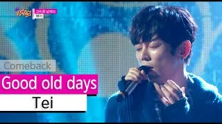 [Comeback Stage] Tei - Good old days, 테이 - 그리운 날에는, Show Music core 20151024
