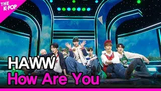 HAWW, How Are You (하우, How Are You) [THE SHOW 230228]