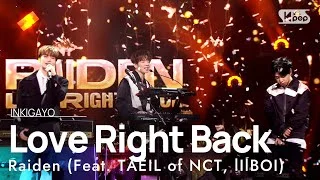 Raiden(레이든) - Love Right Back (Feat. TAEIL of NCT, lIlBOI)  @인기가요 inkigayo 20211017