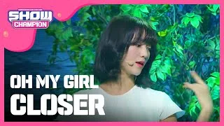 (episode-163) OH MY GIRL (오마이걸) - CLOSER