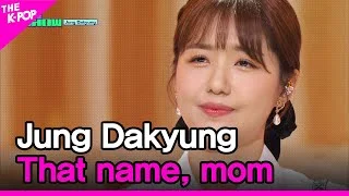 Jung Dakyung, That name, mom (정다경, 그 이름 엄마)[THE SHOW 230516]