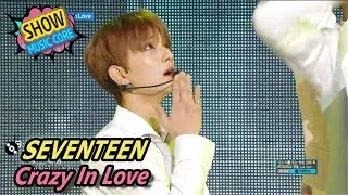 [Comeback Stage] SEVENTEEN - Crazy In Love, 세븐틴 - 크레이지 인 러브 Show Music core 20170527