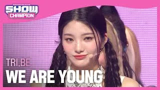 TRI.BE - WE ARE YOUNG (트라이비 - 위 아 영) l Show Champion l EP.466