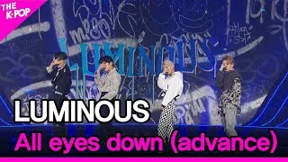 LUMINOUS, All eyes down (advance) (루미너스, All eyes down (비상)) [THE SHOW 220301]