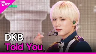 DKB, Told You (다크비, 말했잖아) [THE SHOW 230829]
