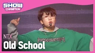 NTX - Old School (엔티엑스 - 올드스쿨) l Show Champion l EP.459