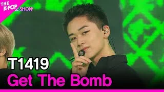 T1419, Get The Bomb (T1419, 은닉) [THE SHOW 210914]
