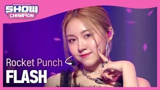 Rocket Punch - FLASH (로켓펀치 - 플래시) l Show Champion l EP.449