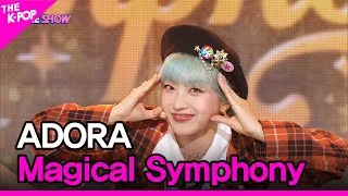 ADORA, Magical Symphony [THE SHOW 221004]