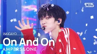 AMPERS&ONE(앰퍼샌드원) - On And On @인기가요 inkigayo 20231119