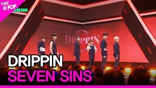 DRIPPIN, SEVEN SINS [THE SHOW 230516]
