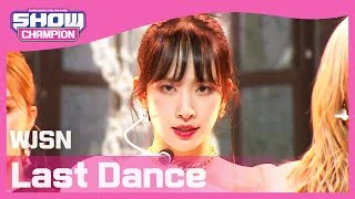[Show Champion] [COMEBACK] 우주소녀 - 라스트 댄스 (WJSN - Last Dance) l EP.389