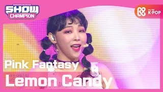 [Show Champion] 핑크판타지 - 레몬사탕 (Pink Fantasy - Lemon Candy) l EP.381