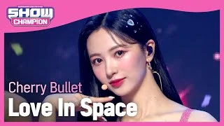 [COMEBACK] Cherry Bullet - Love In Space (체리블렛 - 러브 인 스페이스) | Show Champion | EP.426