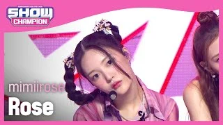[HOT DEBUT] mimiirose - Rose (미미로즈 - 로즈) l Show Champion l EP.451